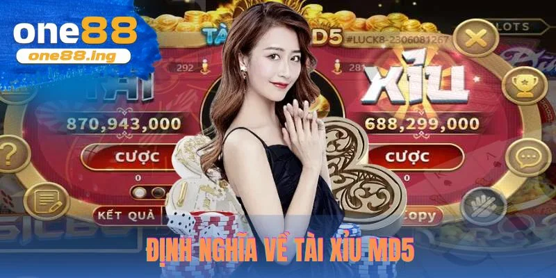 Định nghĩa về tài xỉu MD5