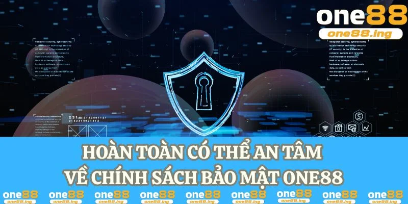 Người chơi hoàn toàn có thể an tâm về chính sách bảo mật One88