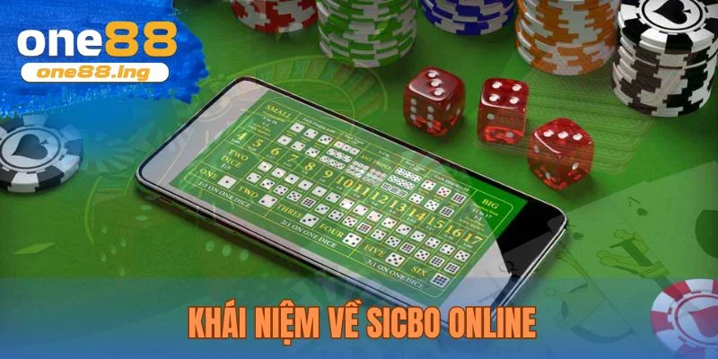 Sicbo Online - Quy Luật Đổ Xúc Xắc, Săn Lộc Nhanh Từng Giây Khái niệm về sicbo online cơ bản