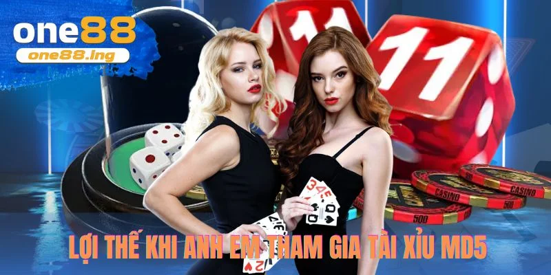 Lợi thế khi anh em tham gia tài xỉu MD5