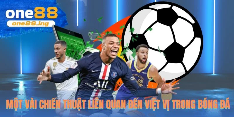 Một vài chiến thuật liên quan đến việt vị trong bóng đá