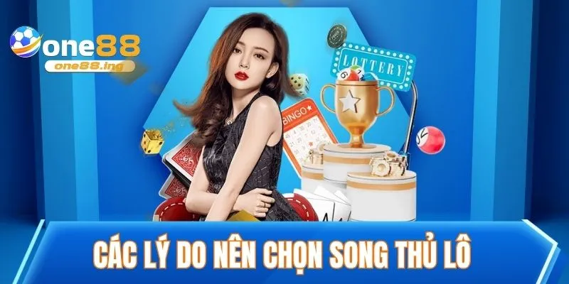 Nguyên nhân nên tích số liệu để chọn song thủ lô