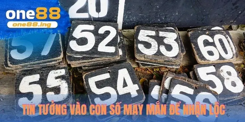 Tin tưởng vào con số may mắn để nhận lộc 