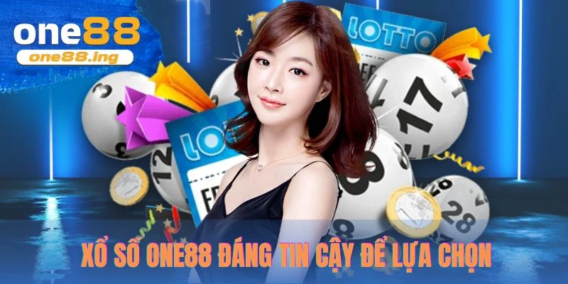 Xổ số One88 đáng tin cậy để lựa chọn tham gia 