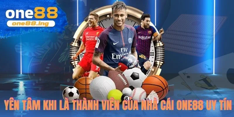 Người chơi yên tâm khi là thành viên của nhà cái One88 uy tín