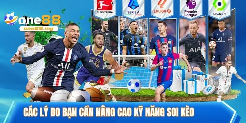 Các lý do bạn cần nâng cao kỹ năng soi kèo