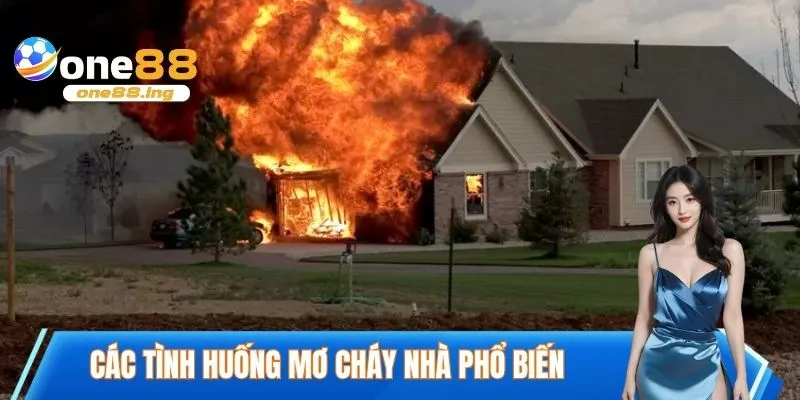 Các tình huống mơ cháy nhà phổ biến