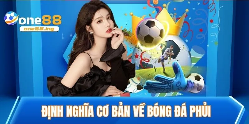 Định nghĩa cơ bản về bóng đá phủi