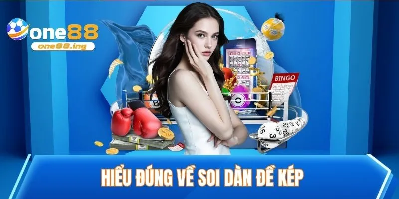 Hiểu đúng về soi dàn đề kép