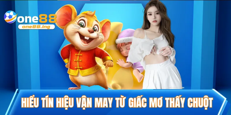 Mơ Thấy Chuột Đánh Con Gì? Giải Mã Vận Hạn Chi Tiết Hiểu tín hiệu vận may từ giấc mơ thấy chuột