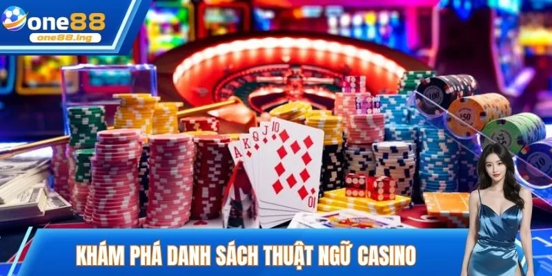 Khám phá danh sách thuật ngữ casino