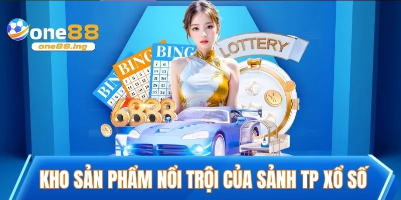 Khám phá kho sản phẩm nổi trội của sảnh TP xổ số