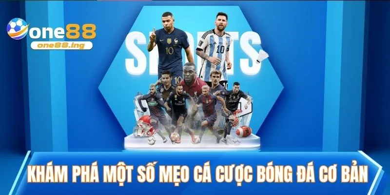 Khám phá một số mẹo cá cược bóng đá cơ bản