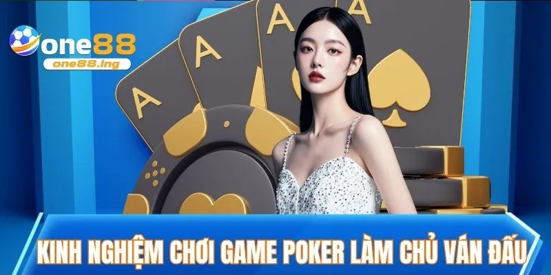 Bí Kíp Chơi Game Poker Luôn Thắng Đánh Bại Mọi Đối Thủ Kinh nghiệm chơi game poker làm chủ ván đấu