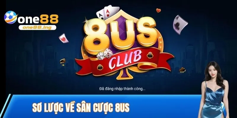 Sơ lược về sân cược 8US