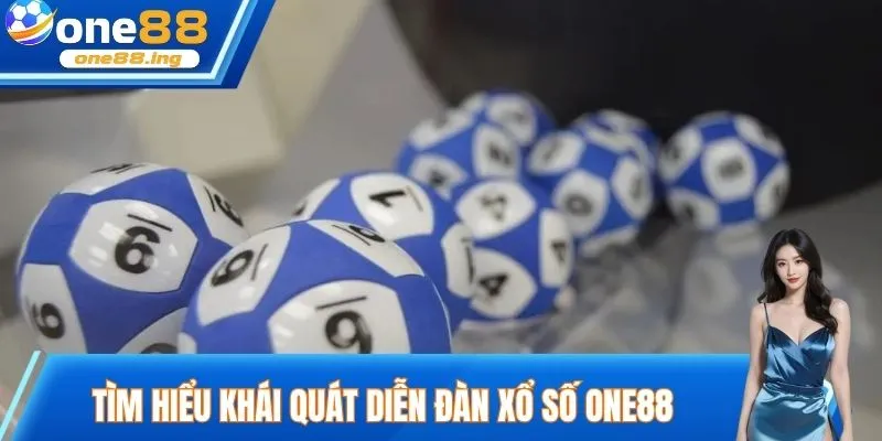 Tìm hiểu khái quát diễn đàn xổ số ONE88