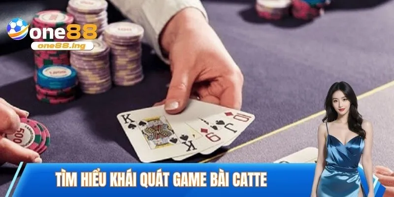 Tìm hiểu khái quát game bài Catte