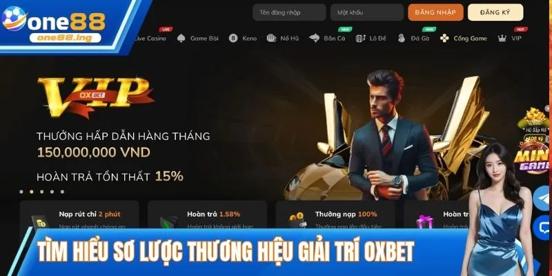 Tìm hiểu sơ lược thương hiệu giải trí OXBET